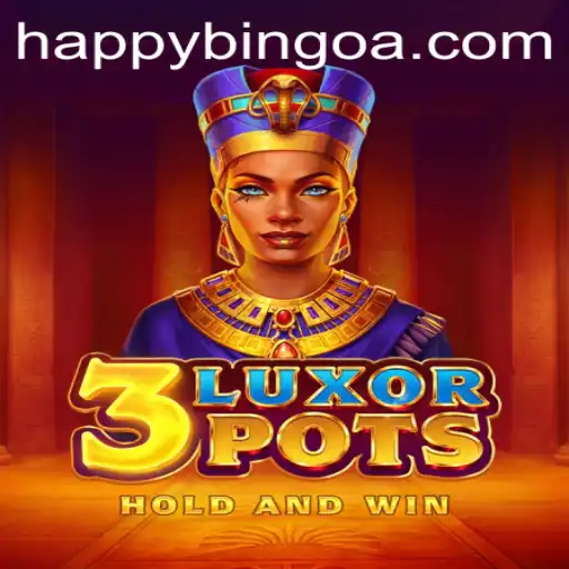 Exploring the Excitement of 3LuxorPots with HappyBingo